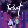 Raat (feat. Shashaa Tirupati) - Single album lyrics, reviews, download
