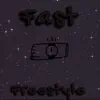 Fast Freestyle - Single album lyrics, reviews, download