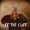 Off the Cuff (feat. Sone) - Single album lyrics, reviews, download