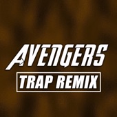 Avengers (Trap Remix) - Single