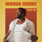 Joshua Henry - Hold Me