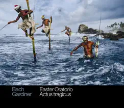 Bach: Easter Oratorio & Actus tragicus by John Eliot Gardiner & English Baroque Soloists album reviews, ratings, credits