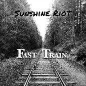 Sunshine Riot - Fast Train
