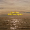 Our Time Will Come Again (feat. Surahn) - EP