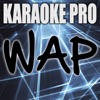 Wap (Originally Performed by Cardi B and Megan Thee Stallion) [Karaoke] - Single