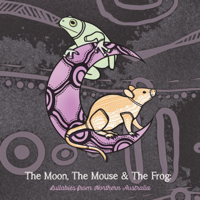 Various Artists - The Moon, The Mouse & The Frog: Lullabies From Northern Australia artwork