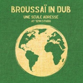 Broussaï in Dub - Une seule adresse at 129H Studio artwork