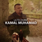 Kamal Muhamad - La To Durm