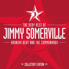 The Very Best of Jimmy Somerville, Bronski Beat & the Communards (Collector's Edition) by Bronski Beat, Jimmy Somerville & The Communards album reviews, ratings, credits