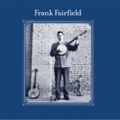 Frank Fairfield - Call Me a Dog When I'm Gone