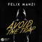 Avoid the Trap - Felix Manzi & Primetime Tracks lyrics