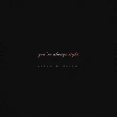You're always right (feat. Dyslm) Song Lyrics