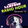 The National Lampoon Radio Hour Episode 12 (Digitally Remastered)