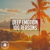 Deep Emotion - 100 Reasons