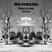 Mojomama - Point of View Blues
