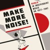 Make More Noise! Women In Independent Music UK 1977-1987, 2020