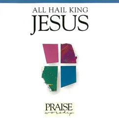 All Hail King Jesus by Kent Henry & Integrity's Hosanna! Music album reviews, ratings, credits