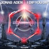 Jonas Aden & Brooks - I Dip You Dip