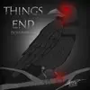 Things End - Single album lyrics, reviews, download