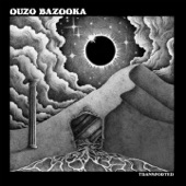 OUZO BAZOOKA - Space Camel