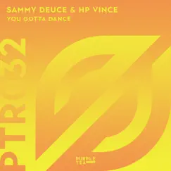 You Gotta Dance - Single by Sammy Deuce & H.P. Vince album reviews, ratings, credits