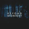 Beyond Midnight - EP album lyrics, reviews, download