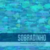 Sobradinho (ao Vivo) [feat. Tavito & Ricardo Vignini] - Single album lyrics, reviews, download