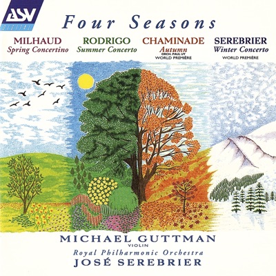 Milhaud, Rodrigo, Chaminade & Serebrier: Four Seasons - Royal Philharmonic Orchestra
