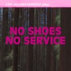 No Shoes No Service - Single