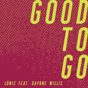 LÒNIS - Good to Go (feat. Daphne Willis) - 排舞 编舞者