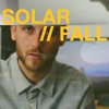 Solar // Fall - Single