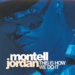 This Is How We Do It by Montell Jordan