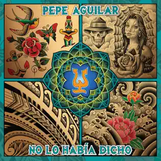 descargar álbum Pepe Aguilar - No Lo Había Dicho