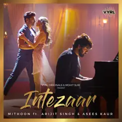 Intezaar (feat. Arijit Singh & Asees Kaur) - Single by Mithoon album reviews, ratings, credits