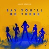 Say You'll Be There - Single