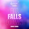 All Falls Down (Dance Remix) (feat. Ed Sheeran) - Single