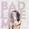 Bad Like Me (feat. Robby Hecht) - Single album lyrics, reviews, download