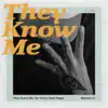 They Know Me - Single album lyrics, reviews, download