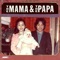 The Mama & the Papa artwork