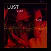lust - EP album lyrics, reviews, download