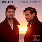 2CELLOS - Livin' on a Prayer