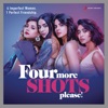 Four More Shots Please!, 2019