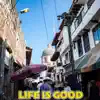 Stream & download Life Is Good (feat. Saba) - Single