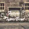 Future Type Beat song lyrics