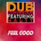 Feel Good (feat. Walty) [Shake Your Body Version] - Dub Convention lyrics