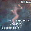 SMOOTH Jazz Essentials: Ultimate Smooth Instrumental Music, Making Love BGM, Easy Smooth Listening, Relaxing Soulful Jazz, Exciting Background, Sensual Confinement album lyrics, reviews, download