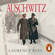 Laurence Rees - Auschwitz