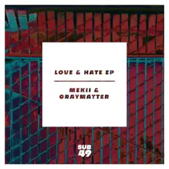 Love & Hate - Single by Mekii & Graymatter album reviews, ratings, credits