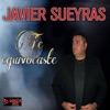 Javier Sueyras - Te Ubieras Ido Antes