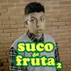 Suco de Fruta 2 - Single album lyrics, reviews, download